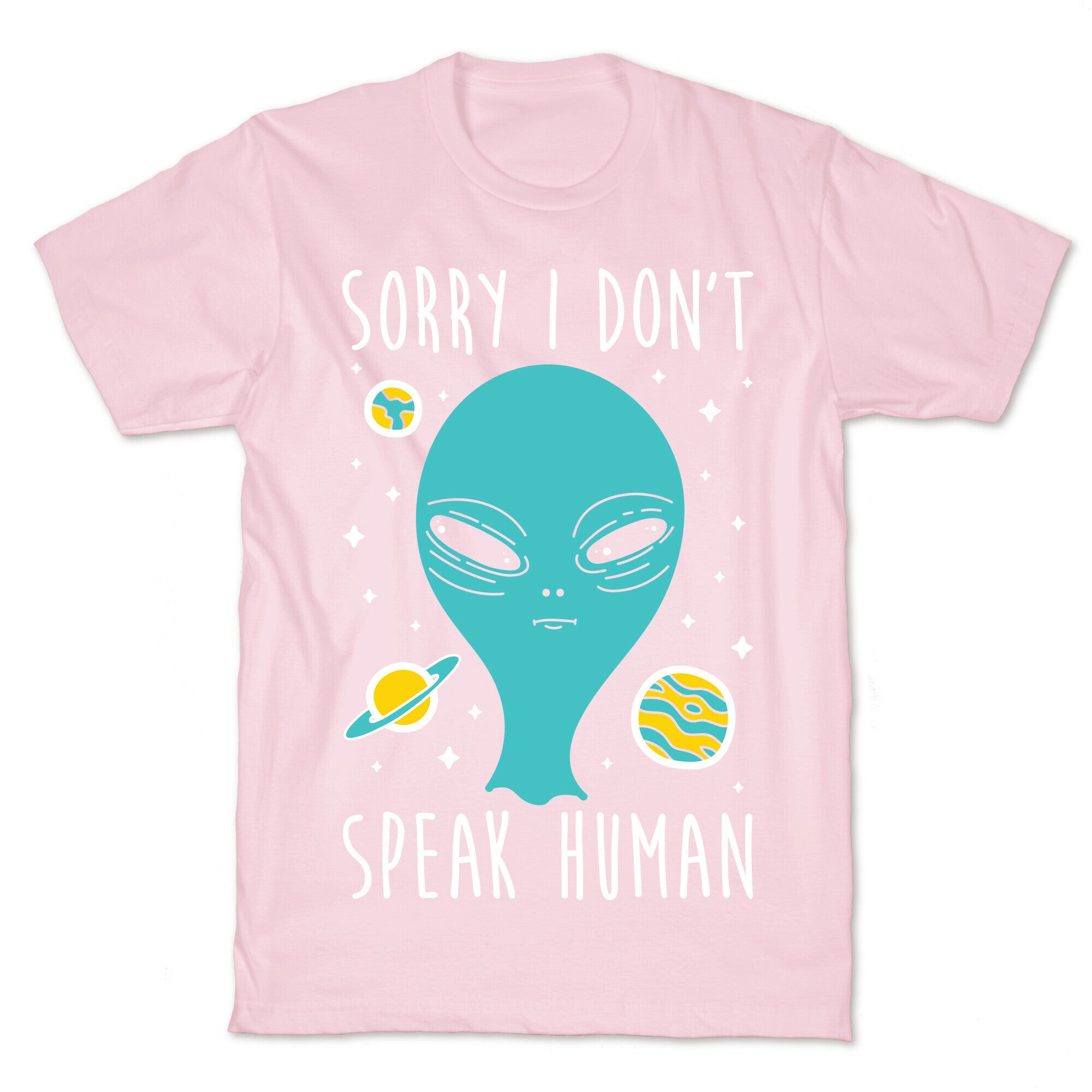Sorry I Don't Speak Human T-Shirt